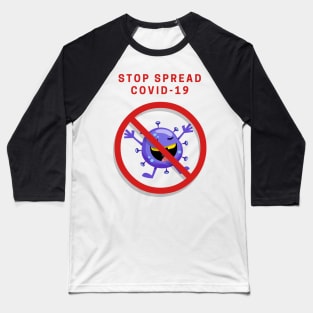 Stop Spread Covid-19 Baseball T-Shirt